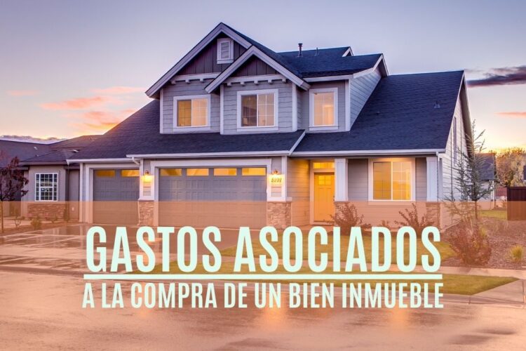 Gastos asociados a la compra de un bien inmueble